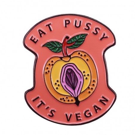 "Eat pussy it's vegan" - badge - brocheBroches