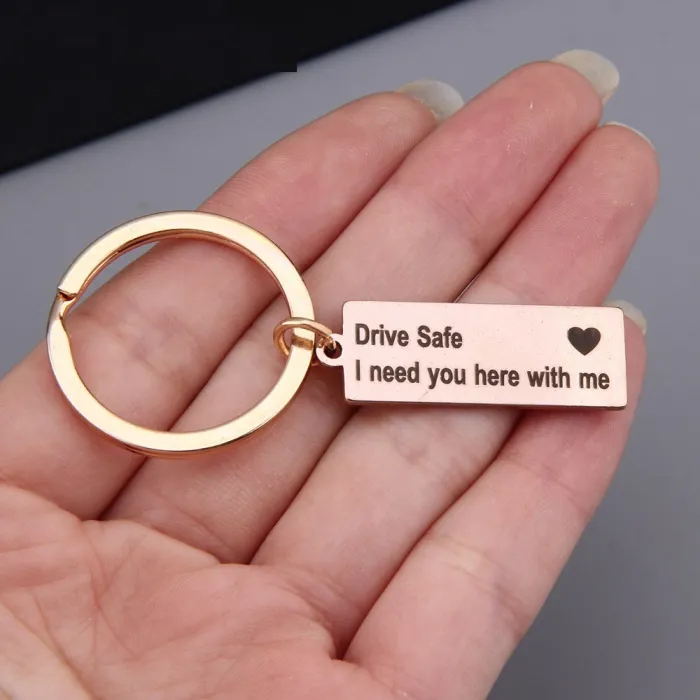 Drive Safe Ik heb je hier bij me nodig - sleutelhangerSleutelhangers